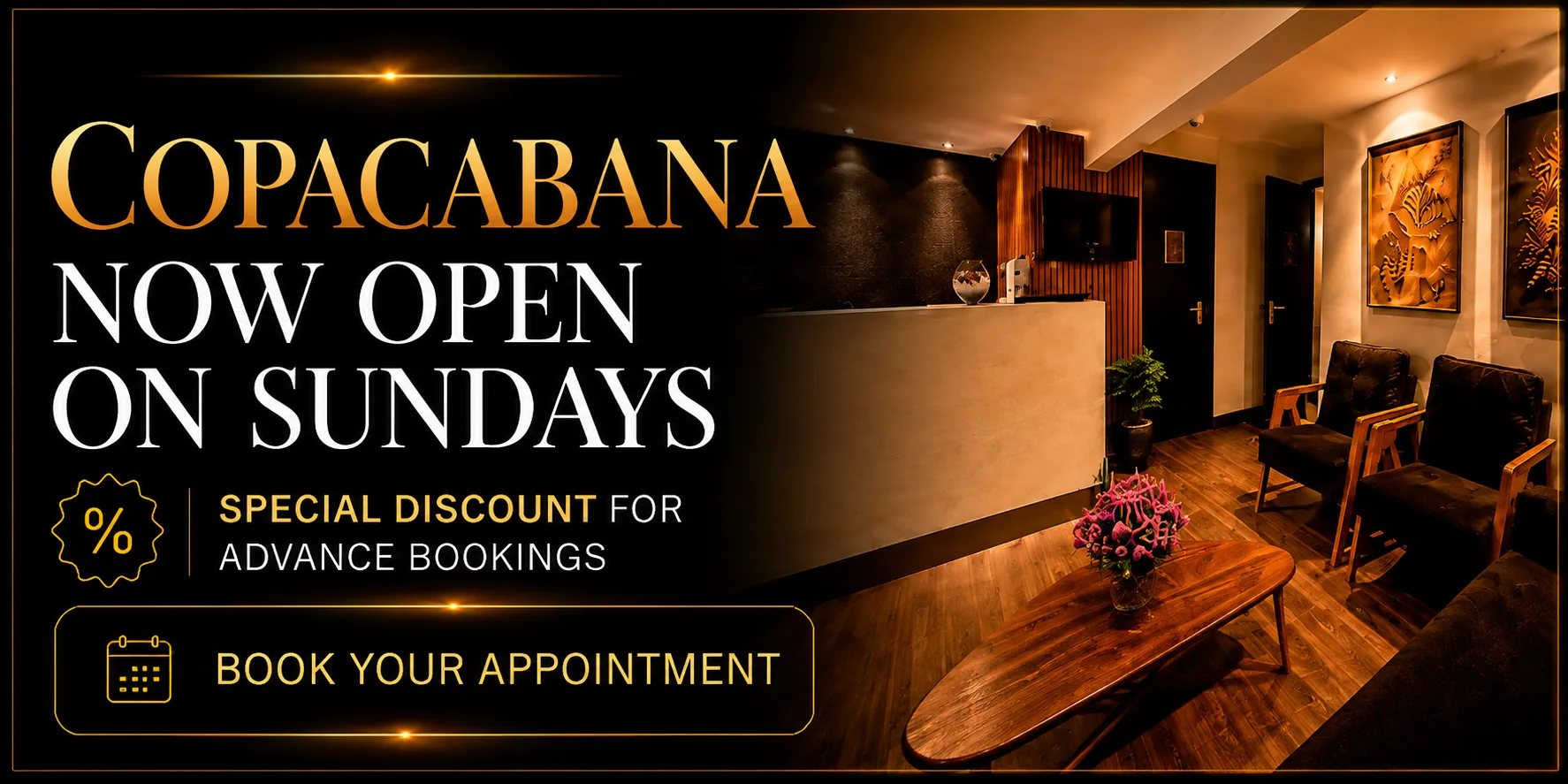 Copacabana now open on Sundays. Special discount for advance bookings.